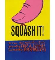 Squash It!