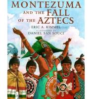 Montezuma and the Fall of the Aztecs