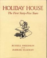Holiday House, the First Sixty-Five Years