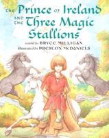 The Prince of Ireland and the Three Magic Stallions