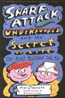 Snarf Attack, Underfoodle, and the Secret of Life