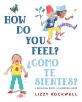 How Do You Feel?/+Cómo Te Sientes?