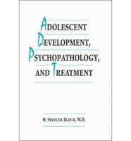 Adolescent Development, Psychopathology, and Treatment
