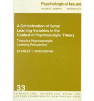 A Consideration of Some Learning Variables in the Context of Psychoanalytic Theory