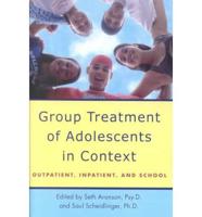 Group Treatment of Adolescents in Context