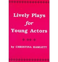 Lively Plays for Young Actors
