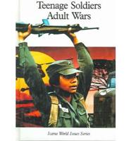 Teenage Soldiers, Adult Wars