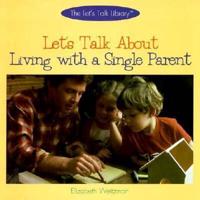 Let's Talk About Living With a Single Parent