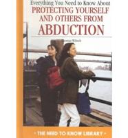 Everything You Need to Know About Protecting Yourself and Others from Abduction