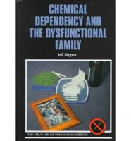 Chemical Dependency and the Dysfunctional Family