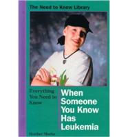 Everything You Need to Know When Someone You Know Has Leukemia