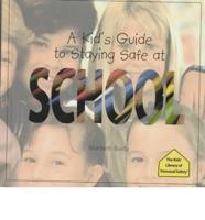 A Kid's Guide to Staying Safe at School