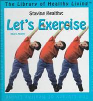 Staying Healthy. Let's Exercise!