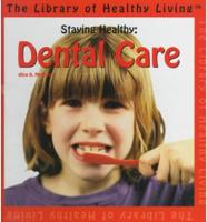 Staying Healthy. Dental Care