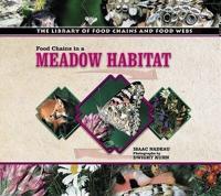 Food Chains in a Meadow Habitat / Isaac Nadeau ; Photographs by Dwight Kuhn