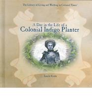 A Day in the Life of a Colonial Indigo Planter