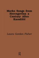 Marko Songs from Hercegovina a Century After KaradziÔc