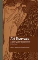 Art Nouveau: A Research Guide for Design Reform in France, Belgium, England, and the United States