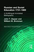 Russian and Soviet Education 1731-1989: A Multilingual Annotated Bibliography