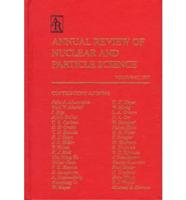 Annual Review of Nuclear and Particle Science. V. 47, 1997