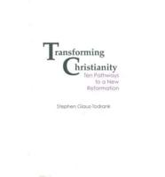 Transforming Christianity