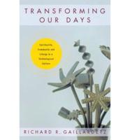 Transforming Our Days