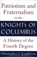 Patriotism and Fraternalism in the Knights of Columbus