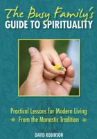 The Busy Family's Guide to Spirituality