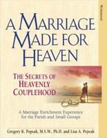 A Marriage Made for Heaven Couple Workbook