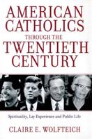 American Catholics Through the Twentieth Century