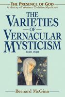 The Varieties of Vernacular Mysticism (1350-1550)