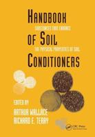 Handbook of Soil Conditioners: Substances That Enhance the Physical Properties of Soil: Substances That Enhance the Physical Properties of Soil