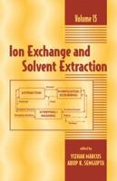 Ion Exchange and Solvent Extraction Vol. 15