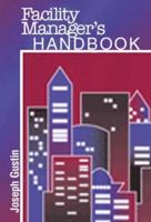The Facility Manager's Handbook