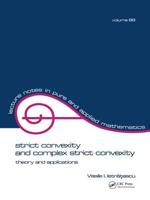 Strict Convexity and Complex Strict Convexity: Theory and Applications
