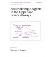 Anticholinergic Agents in the Upper and Lower Airways