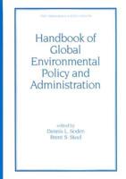 Handbook of Global Environmental Policy and Administration