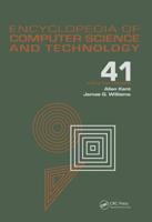 Encyclopedia of Computer Science and Technology : Volume 41 - Supplement 26 - Application of Bayesan Belief Networks to Highway Construction to Virtual Reality Software and Technology