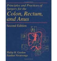 Principles and Practices of Surgery for the Colon, Rectum and Anus, Second Edition