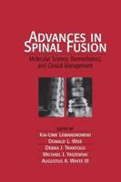 Advances in Spinal Fusion : Molecular Science, BioMechanics, and Clinical Management