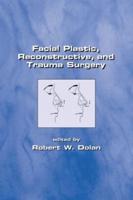 Facial Plastic, Reconstructive, and Trauma Surgery