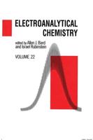 Electroanalytical Chemistry: A Series of Advances: Volume 22