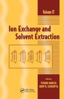 Ion Exchange and Solvent Extraction. Vol. 17
