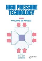 High Pressure Technology : Volume 2: Applications and Processes