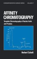 Affinity Chromatography : Template Chromatography of Nucleic Acids and Proteins