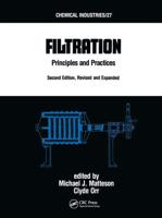 Filtration: Principles and Practices, Second Edition, Revised and Expanded