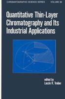 Quantitative Thin-Layer Chromatography and Its Industrial Applications