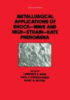 Metallurgical Applications of Shock-Wave and High-Strain-Rate Phenomena