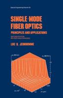 Single-Mode Fiber Optics: Prinicples and Applications, Second Edition,