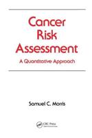 Cancer Risk Assessment : A Quantitative Approach